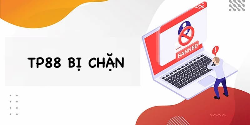 Khắc phục tình trạng link truy cập bị chặn tại nhà cái TP88